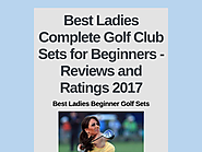 Best Ladies Complete Golf Club Sets for Beginners - Reviews and Ratings 2017