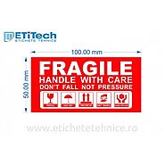Descopera Etichete fragile un produs personalizat pentru nevoile tale, fragile de la etitech