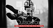 Why killer data-driven marketers opt for outsourced data collection?