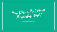 How Does a Heat Pump Thermostat Work? - Plumbingpoints