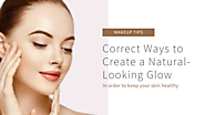 Correct Ways to Create a Natural-Looking Glow - Style n Scissors