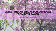 Latest Indian Bridal Makeup Ideas from Best Salon