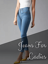 Get the Best Jeans for Ladies and Women at Cheap Price