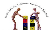 Does Marketing and Customer Service Really Need to Work Together?