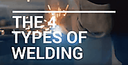 What are the Four Types of Welding?