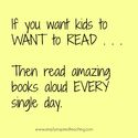 If You Want Kids to Want to Read . . . Then Read Aloud