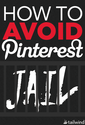How to Avoid Pinterest Jail - Tailwind Blog