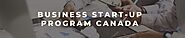 Business Start-Up Program Canada | Best Immigration Consultants in Delhi | Word Overseas