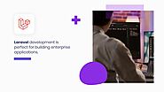 Why is Laravel Development Is Perfect For Your Enterprise App