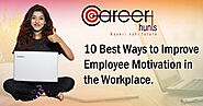 10 easy ways to improve employee motivation at the workplace