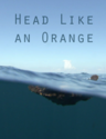 Head Like an Orange