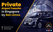 Private Airport Transfer in Singapore by Bon Limos