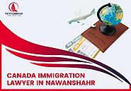 Canada Immigration Lawyer in Nawanshahr | Nestabroad Immigration Nestabroad Immigration help applicants as one of the...