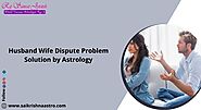 Husband Wife Dispute Problem Solution by Astrology