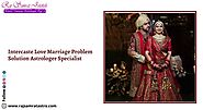 Intercaste Love Marriage Problem Solution Astrologer Specialist