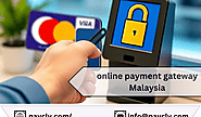 "Online Payment Gateway in Malaysia: Best Providers, Key Features, Security Measures, and Compliance Guide"