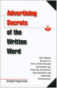 Advertising Secrets of the Written Word: The Ultimate Resource on How to Write Powerful Advertising Copy from One of ...