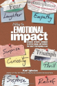 Writing for Emotional Impact: Advanced Dramatic Techniques to Attract, Engage, and Fascinate the Reader from Beginnin...