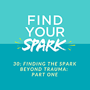 Finding the SPARK Beyond Trauma - The SPARK Mentoring Program