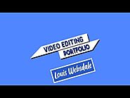 Video Editing Portfolio | Louis Websdale