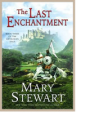 Mary Stewart -- The Last Enchantment