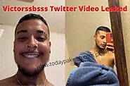 Watch Victorssbsss Twitter Video Leaked: