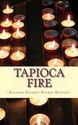 Tapioca Fire