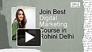 Join Best Digital Marketing Course in Rohini Delhi