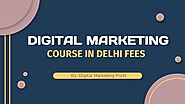Digital Marketing Course in Delhi Fees