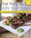 Eat Right 4 Your Type Personalized Cookbook Type B: 150+ Healthy Recipes