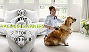 Best Vacuum Cleaner for Pet Hair: Top 10 Reviews for 2015