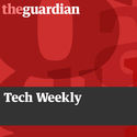 Guardian Tech Weekly