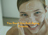 Daily Habit #5 - You Don’t Use Anti-Aging Creams