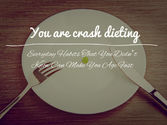 Daily Habit #8 - You Are Crash Dieting