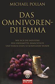 Michael Pollan: Das Omnivoren-Dilemma. Goldmann Verlag (Paperback)