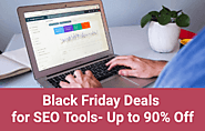 Black Friday Deals 2021 For SEO Tools- Up To 90% Off (More Features)