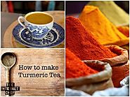 Health benefits of Turmeric Tea and How to make it.