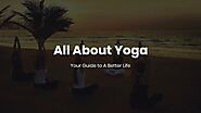 All About Yoga: Your Guide to A Better Life | Yoga Classes Dubai | Yoga Classes Near Me | Pursueit.