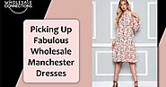 Picking Up Fabulous Wholesale Manchester Dresses