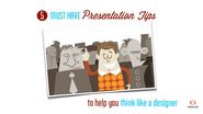 5 Must Have Presentation Tips to think like a Designer