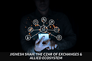 JIGNESH SHAH: THE CZAR OF EXCHANGES & ALLIED ECOSYSTEM – Telegraph