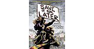 Save It for Later: Promises, Parenthood, and the Urgency of Protest by Nate Powell