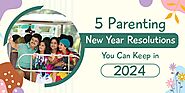 5 Parenting New Year Resolutions You Can Keep in 2024
