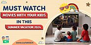 Movies You Must Watch With Your Kids in This Summer Vacation 2024