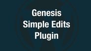 The Genesis Simple Edits Plugin Tutorial