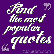 QUOTES: Where to Find the Most Popular Quotes and Sayings