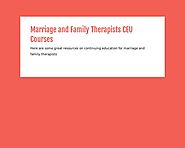 Marriage and Family Therapists CEU Courses - Tackk