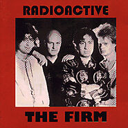 9. “Radioactive” - The Firm (1985)