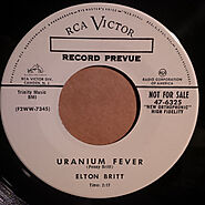 4. “Uranium Fever” - Elton Britt (1955)