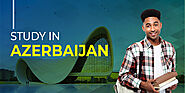 Study in Azerbaijan | Universities, Colleges, Cost & Visa Process